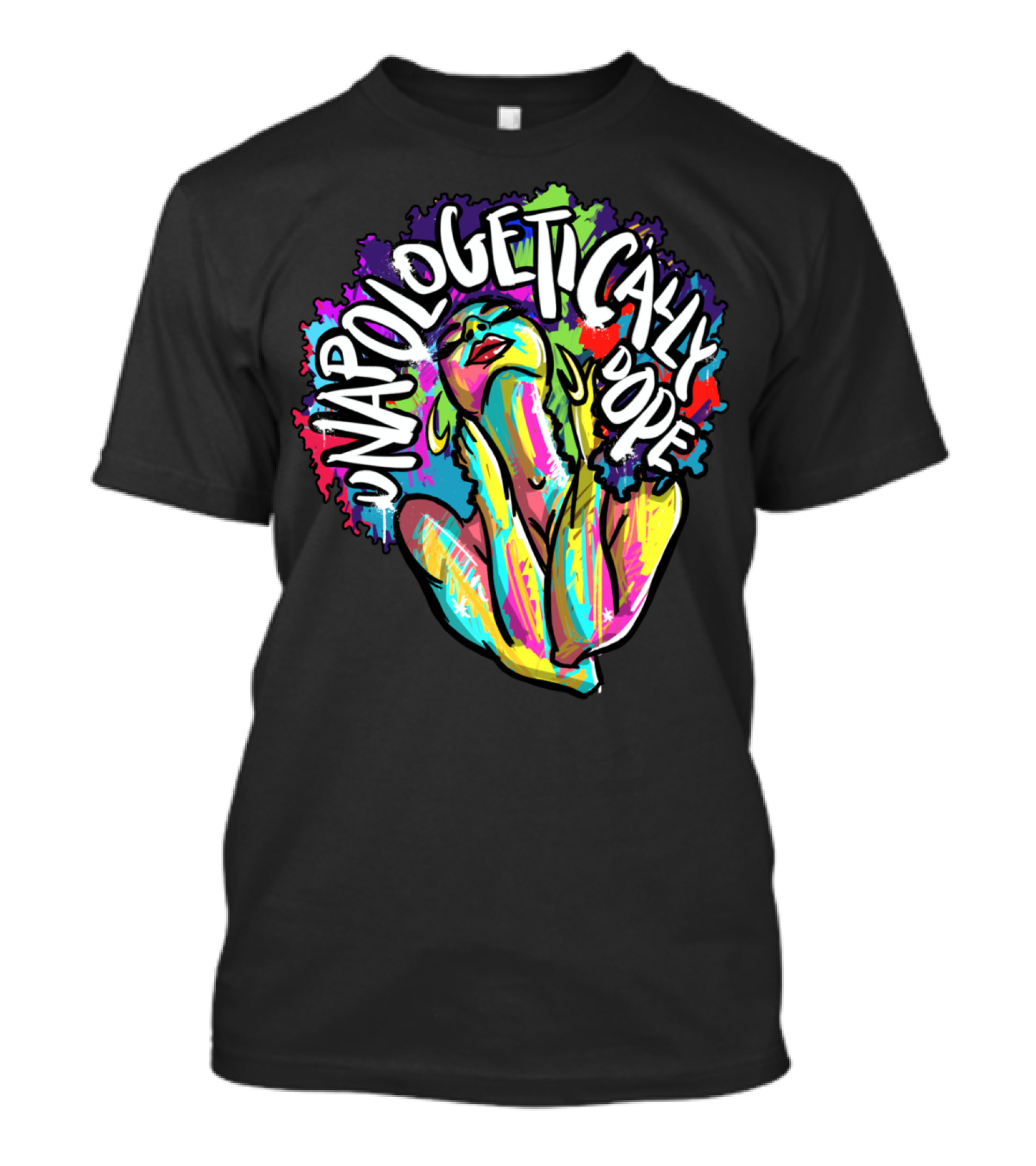 Unapologetically Dope Colorful Afro Woman T-Shirt