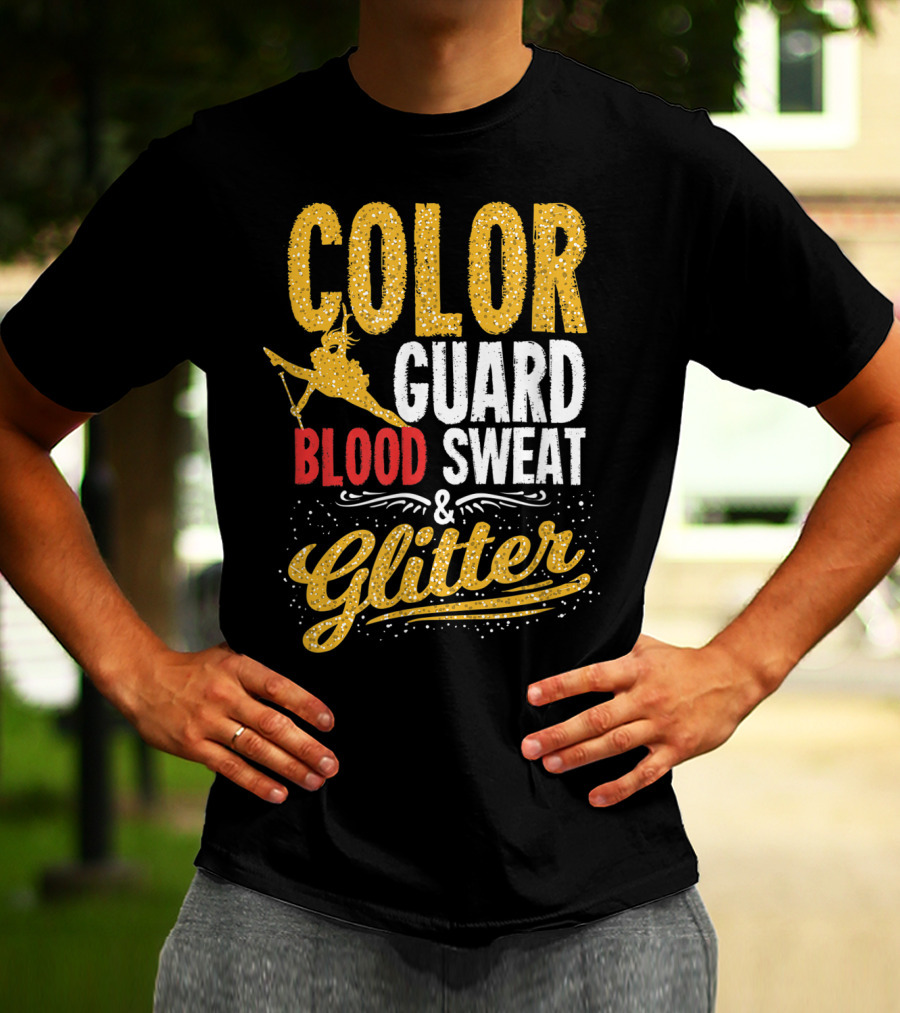 Color Guard Blood Sweat And Glitter T-Shirt