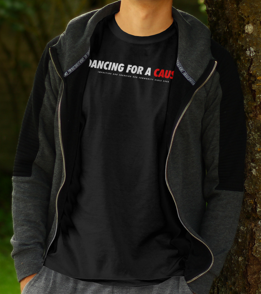Dancing For A Cause Impacting And Changing Our Community Since 2008 T-Shirt