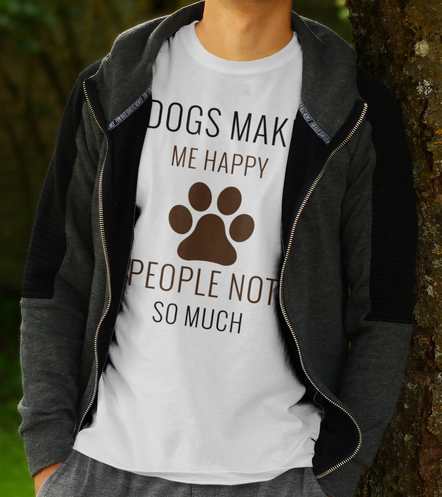 Dogs Make Me Happy People Not So Much Paw Prints T-Shirt