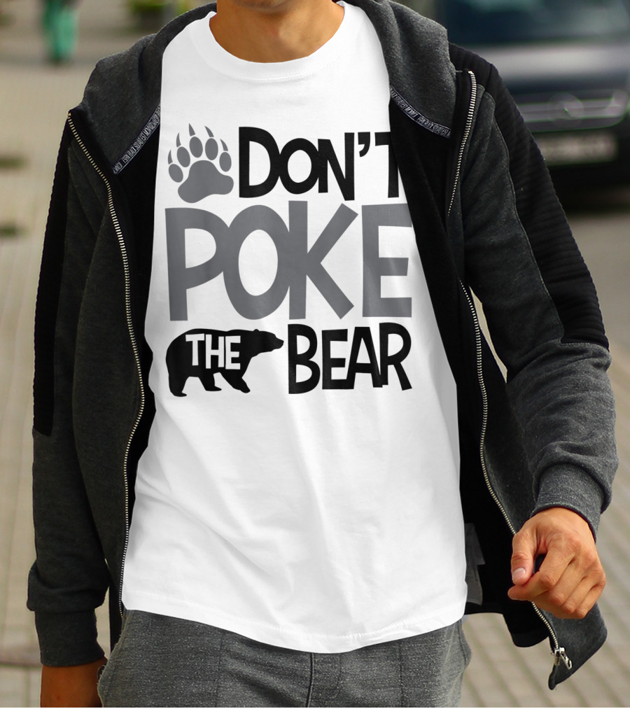 DON'T POKE THE BEAR Paw T-Shirt