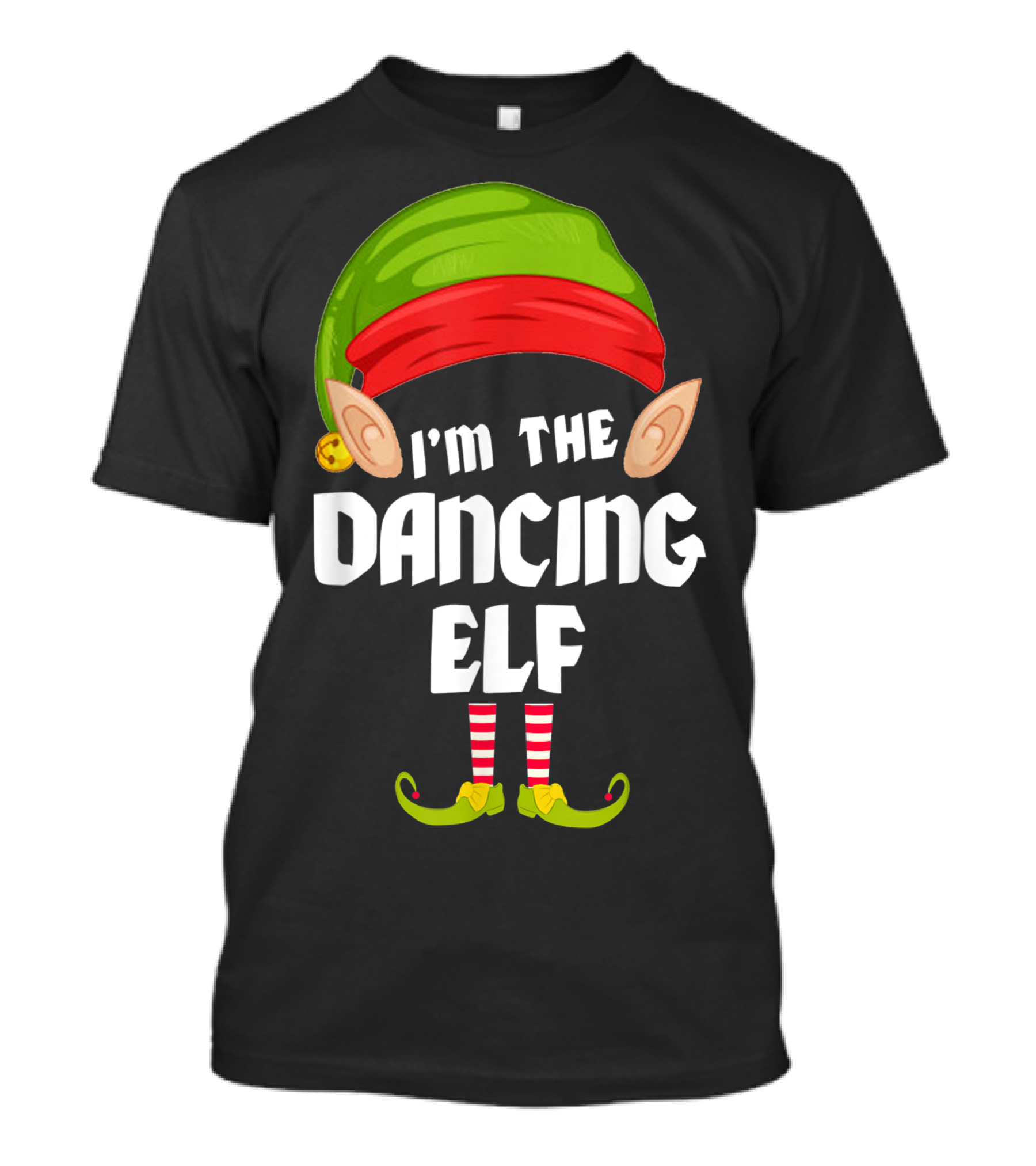 I'm The Dancing Elf Funny Matching Family Group T-Shirt