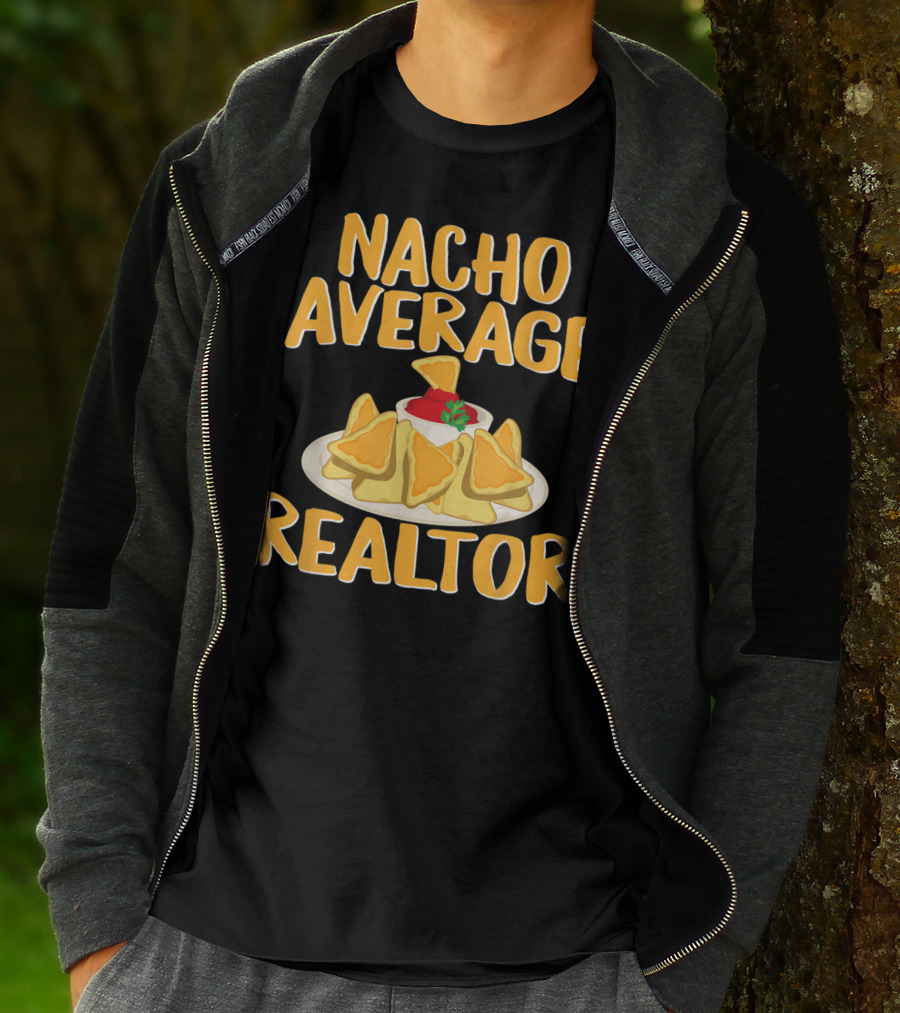 Nacho Average Realtor Funny Real Estate Agent T-Shirt