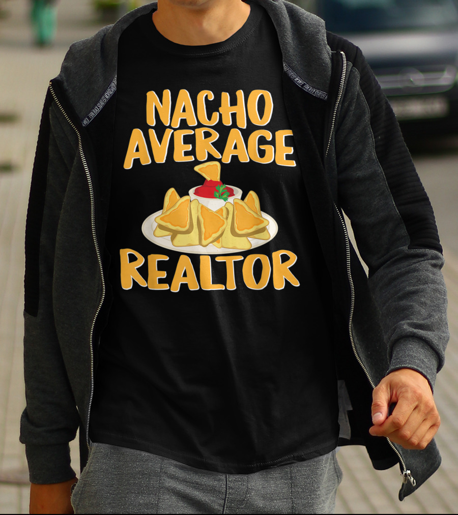 Nacho Average Realtor Funny Real Estate Agent T-Shirt