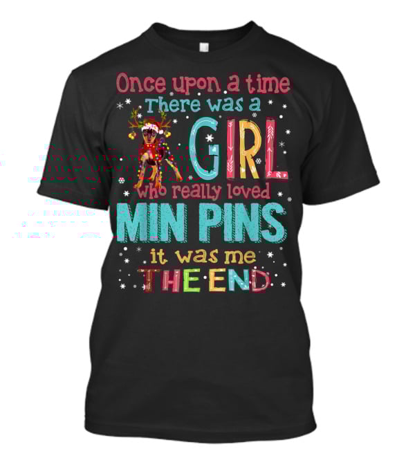 Once Upon A Time There Was A Girl Who Really Loved Min Pins It Was Me The End T-Shirt