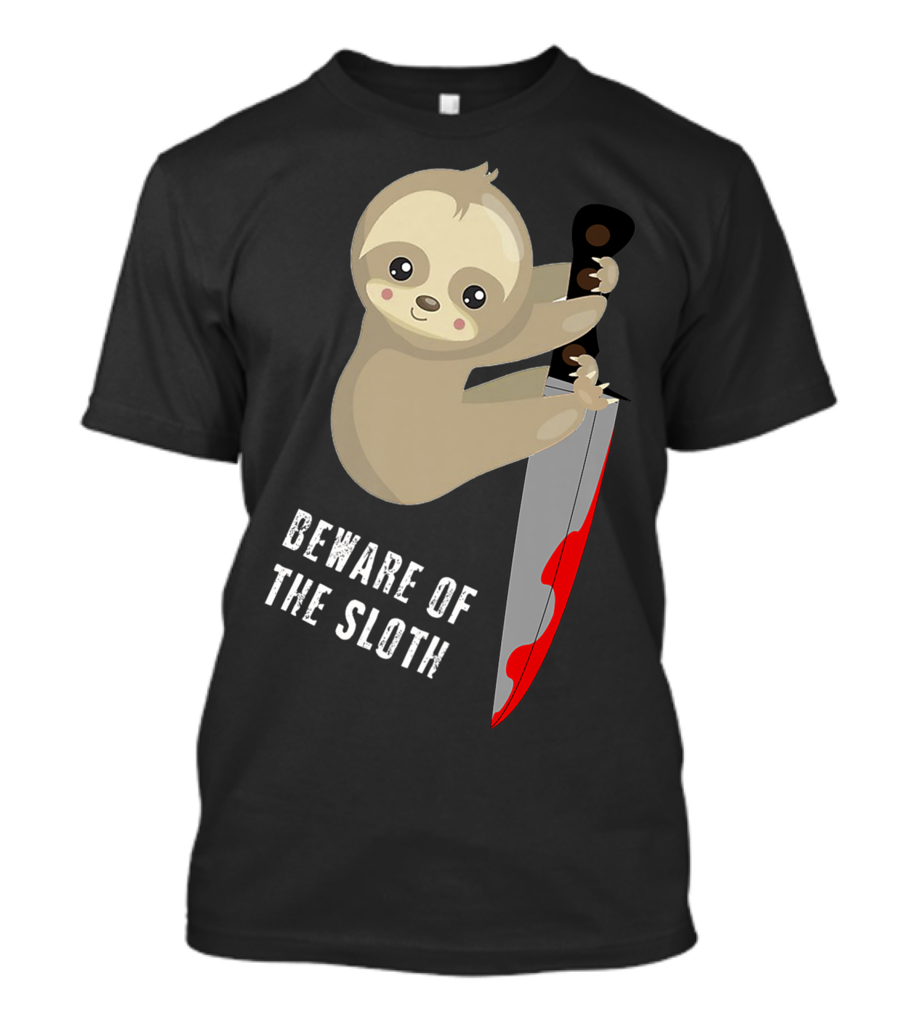 Beware Of The Sloth Cute But Has A Knife T-Shirt