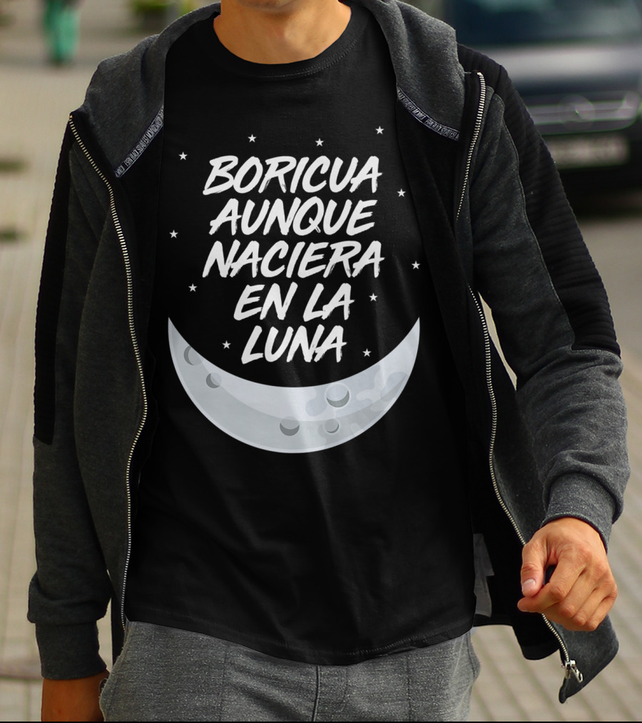 Boricua Aunque Naciera En La Luna Puerto Rico Moon And Stars T-Shirt