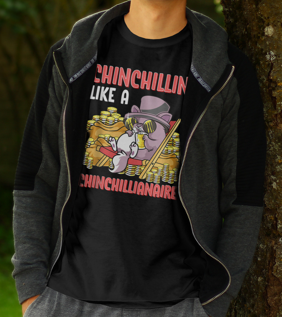 CHINCHILLIN' LIKE A CHINCHILLIANAIRE Chinchilla Top Hat Coins Sunglasses Lounge T-Shirt