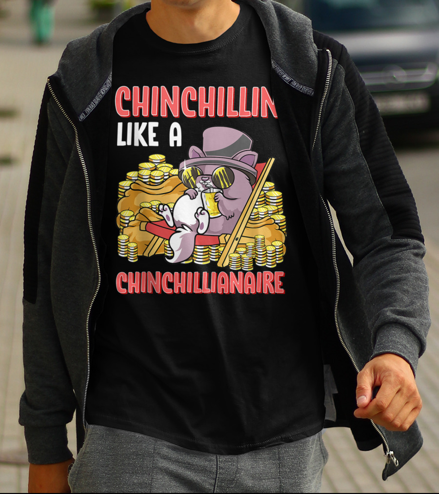 CHINCHILLIN' LIKE A CHINCHILLIANAIRE Chinchilla Top Hat Coins Sunglasses Lounge T-Shirt