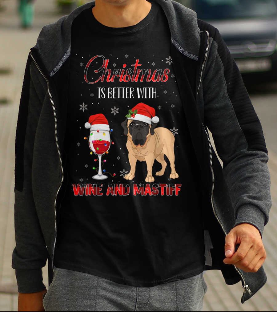 Christmas Is Better With Wine And Mastiff T-Shirt