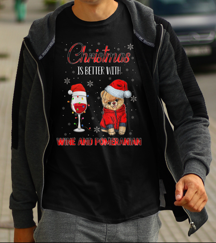 Christmas Is Better With Wine And Pomeranian T-Shirt