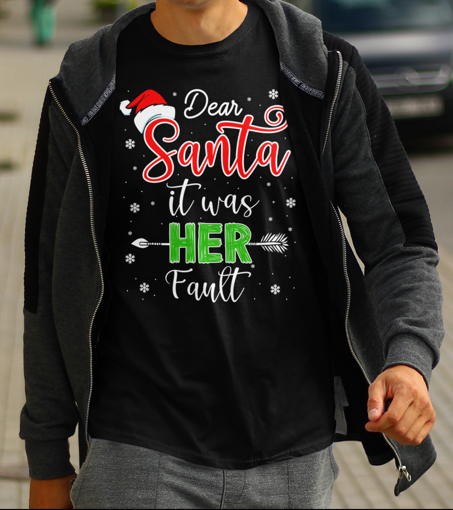 Dear Santa It Was Her Fault Christmas Couples T-Shirt