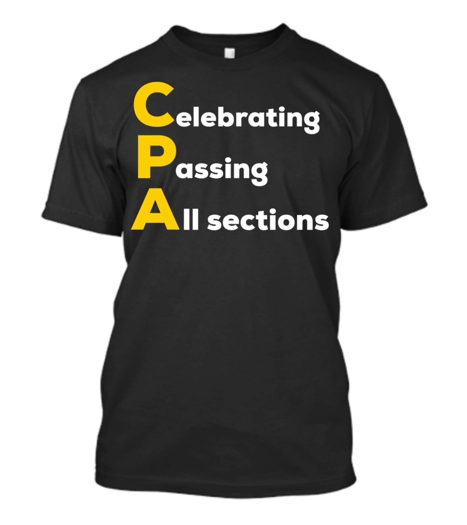 Celebrating Passing All Sections CPA Test Accountant T-Shirt