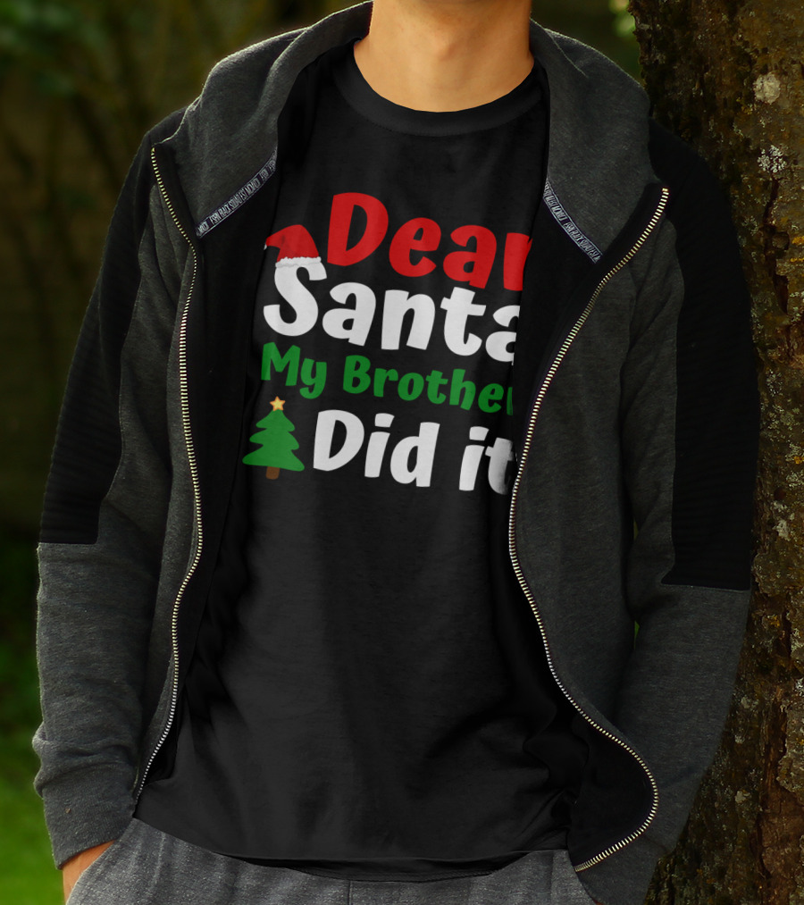 Dear Santa My Brother Did It Christmas Toddler Tree Hat T-Shirt