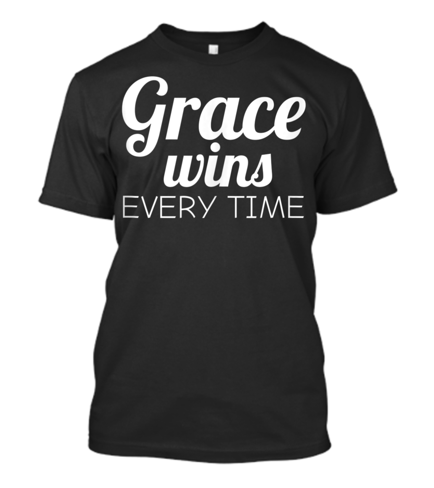 Grace Wins Every Time Christian Inspirational T-Shirt