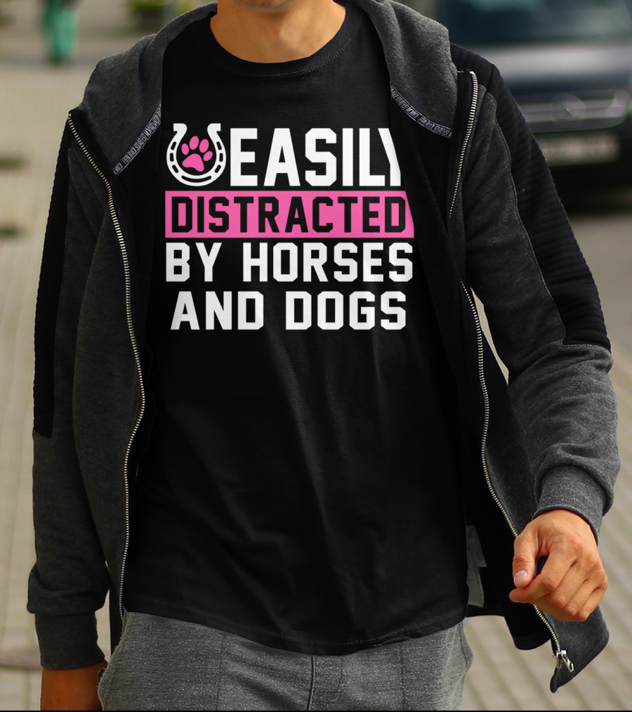 Easily Distracted By Horses And Dogs T-Shirt