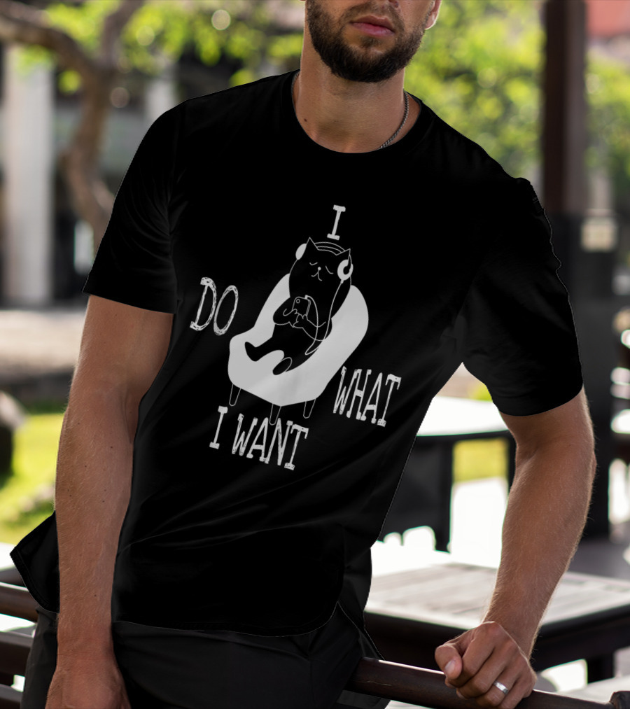 I Do What I Want Cat Listening To Music T-Shirt
