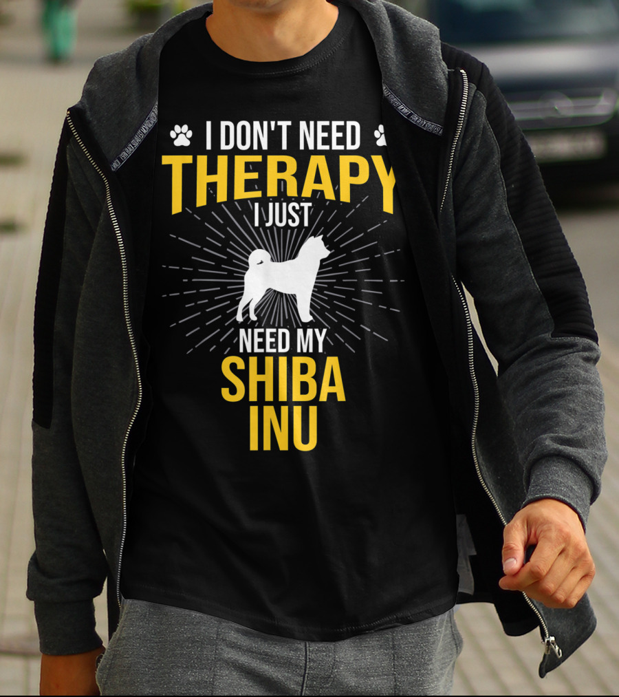I Don't Need Therapy I Just Need My Shiba Inu T-Shirt