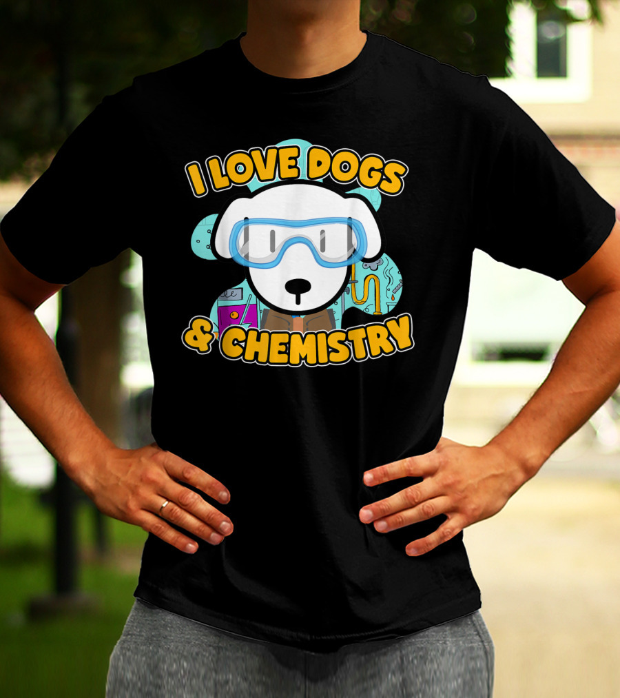 I Love Dogs And Chemistry White Dog Class Elements T-Shirt