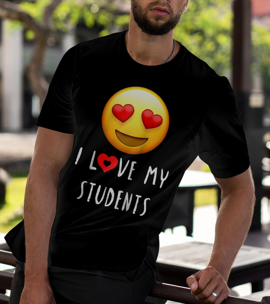 I Love My Students Heart-Eyes Emoji Love T-Shirt