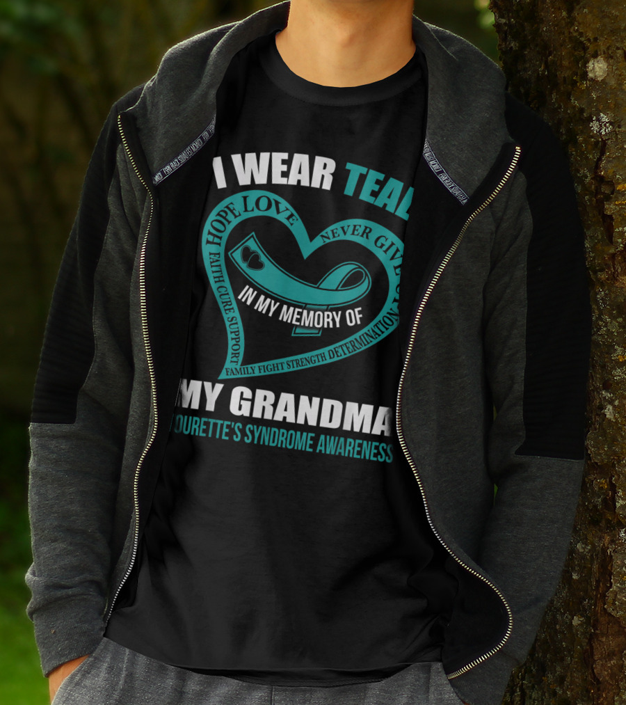 I Wear Teal Hope Love Faith Cure Support Family Fight Strength Determination Never Give Up In My Memory Of My Grandma Tourette's Syndrome Awareness T-Shirt
