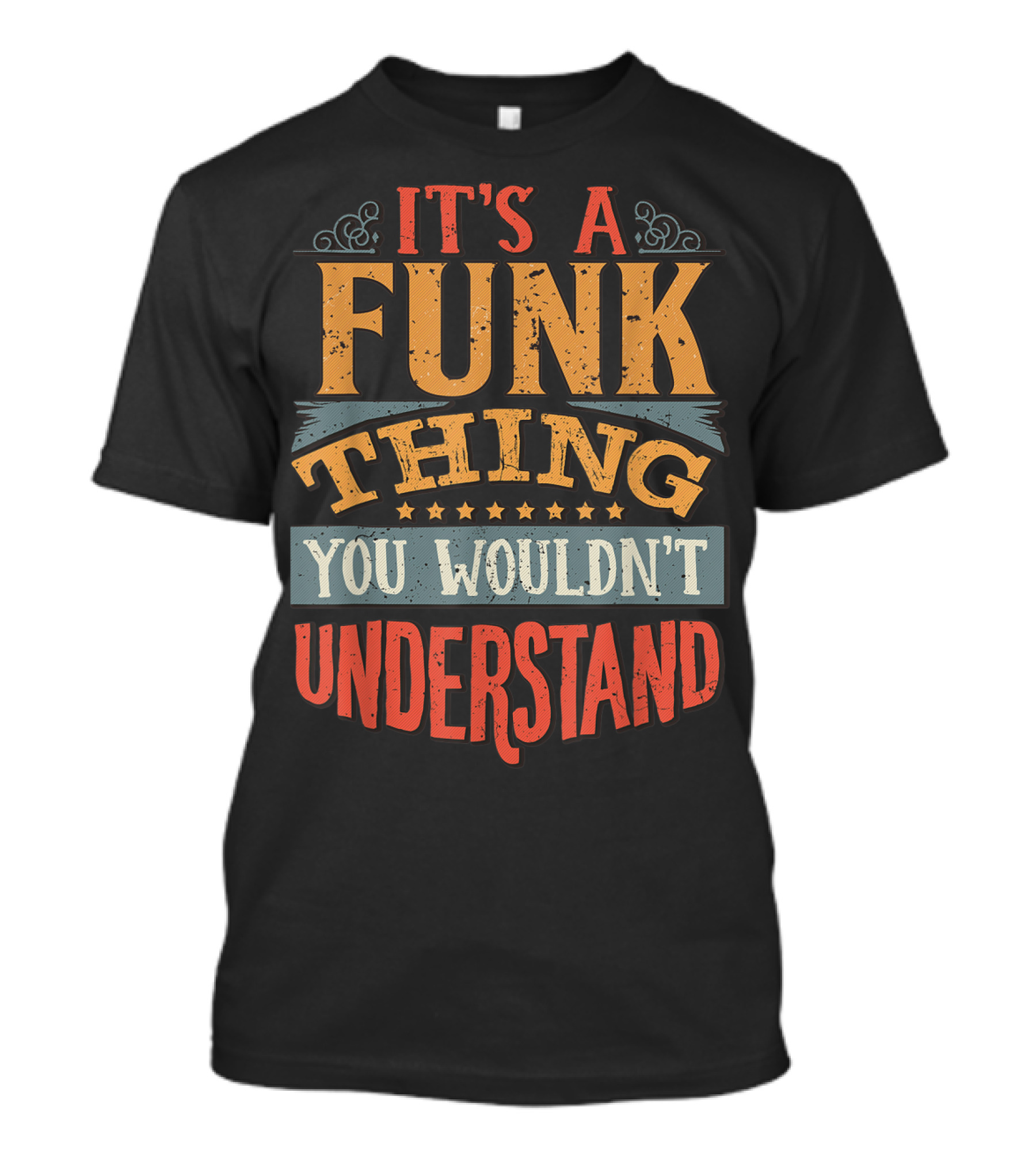It's A Funk Thing You Wouldn't Understand Vintage T-Shirt