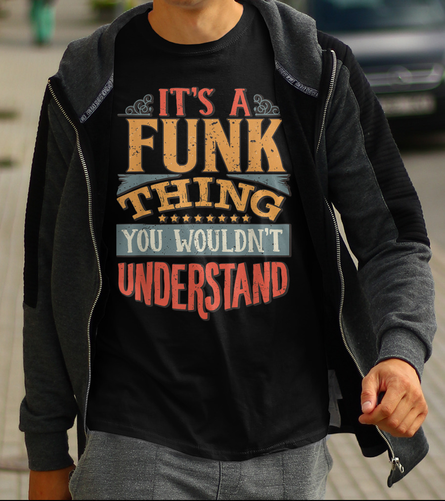 It's A Funk Thing You Wouldn't Understand Vintage T-Shirt