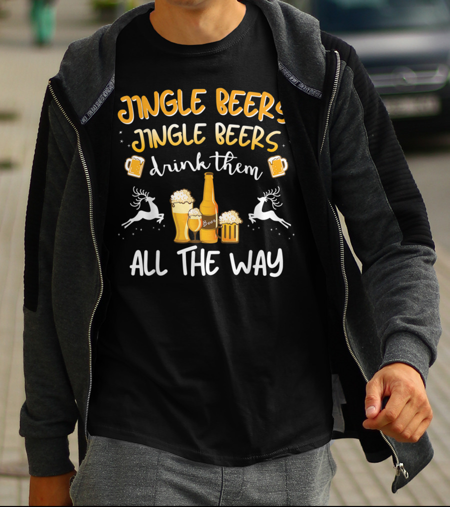 Jingle Beers Jingle Beers Drink Them All The Way With Beer Bottles And Reindeer T-Shirt