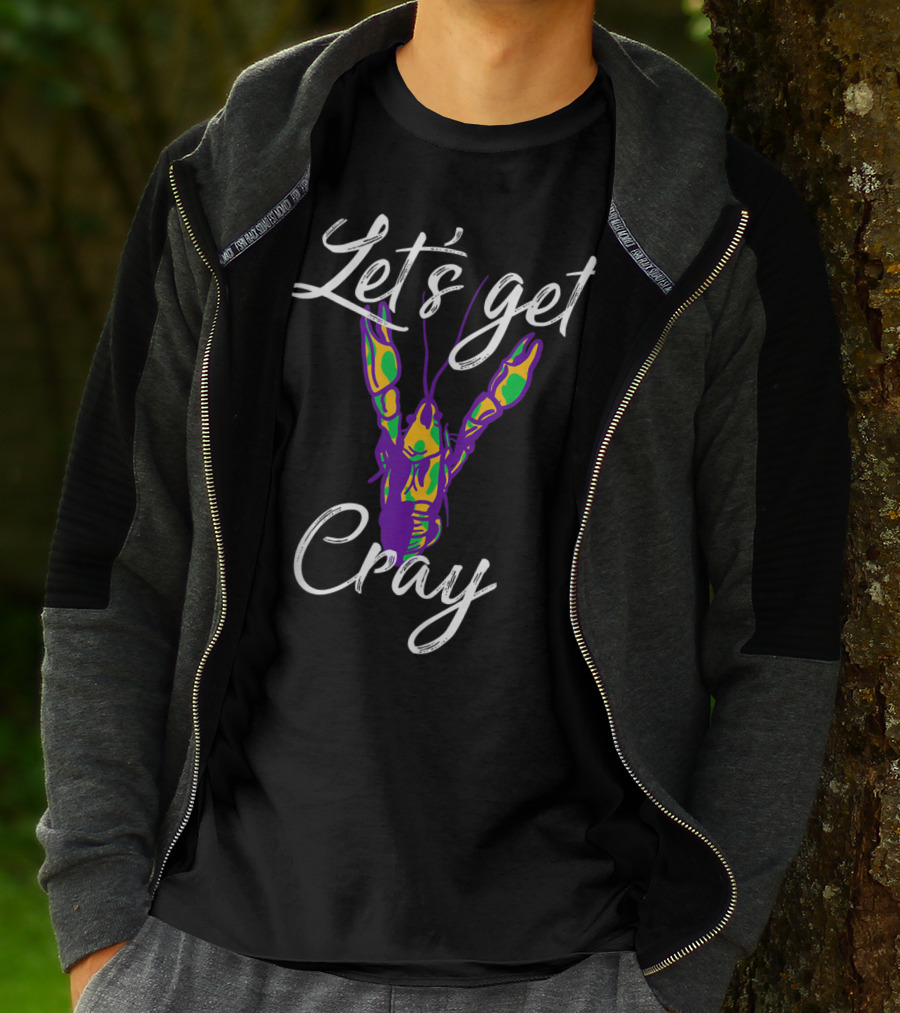 Let's Get Cray Shrove Tuesday Mardi Gras Crawfish Lobster Festival Party T-Shirt