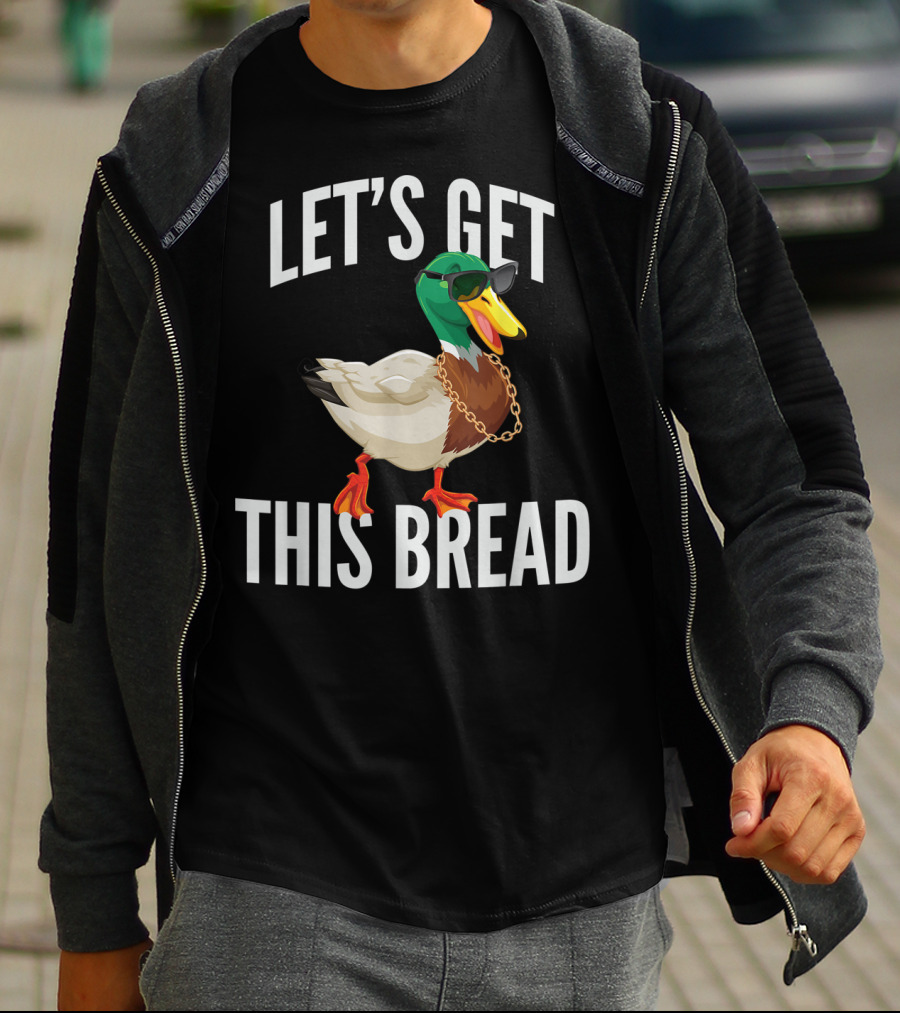 LET'S GET THIS BREAD COOL DUCK WITH SUNGLASSES AND CHAIN T-Shirt