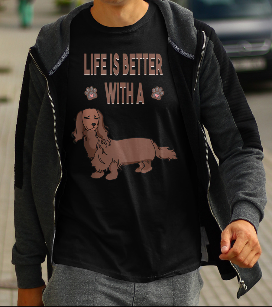 Life Is Better With A Dachshund Cool Animal Dog Paws T-Shirt