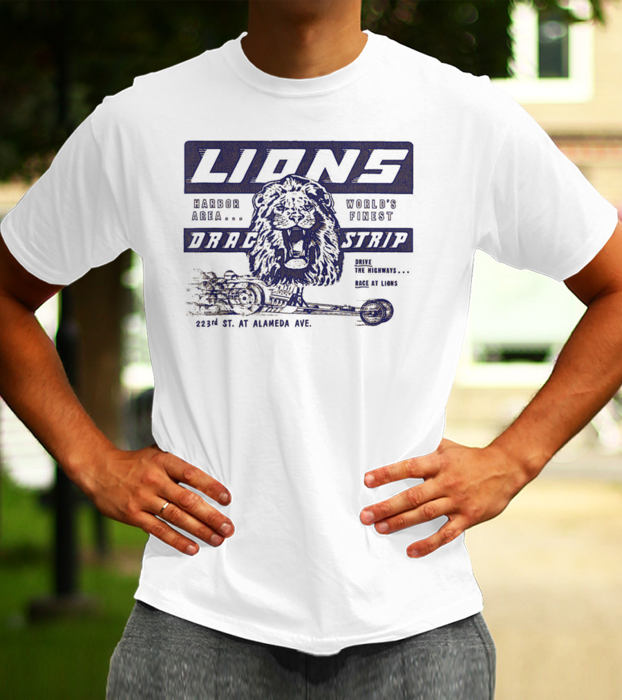 Lions Drag Strip Harbor Area World's Finest 223rd St. At Alameda Ave T-Shirt