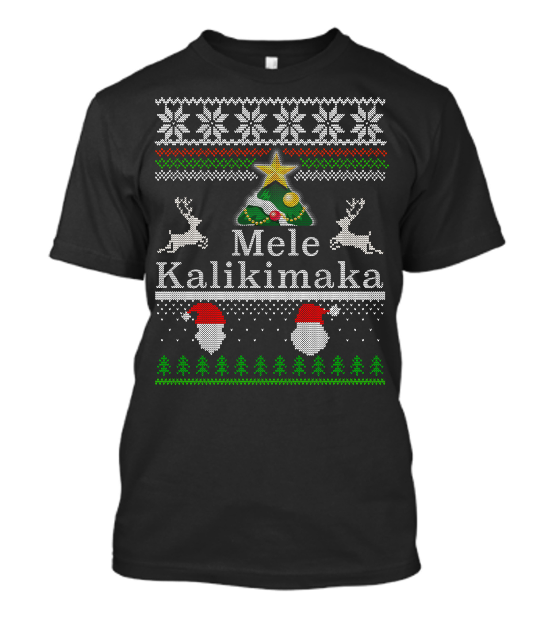 Mele Kalikimaka Christmas Tree Reindeer Santa Ugly T-Shirt