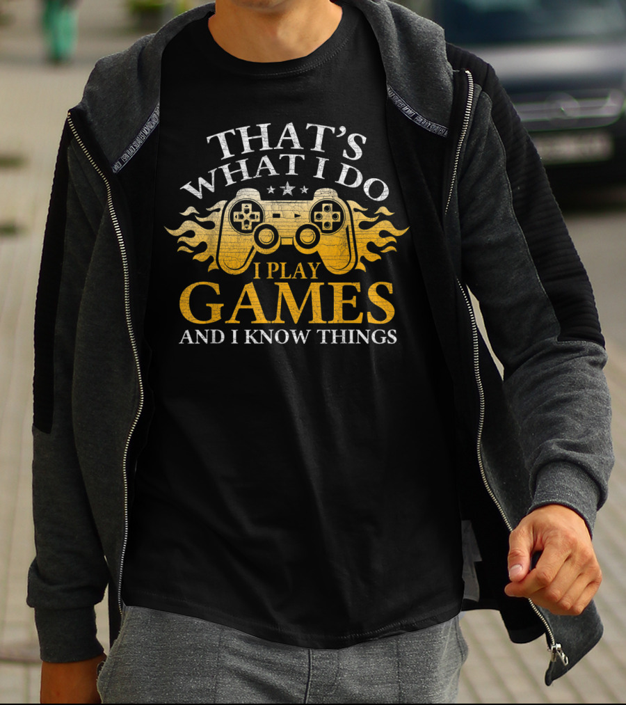 That's What I Do I Play Games And I Know Things Controller T-Shirt