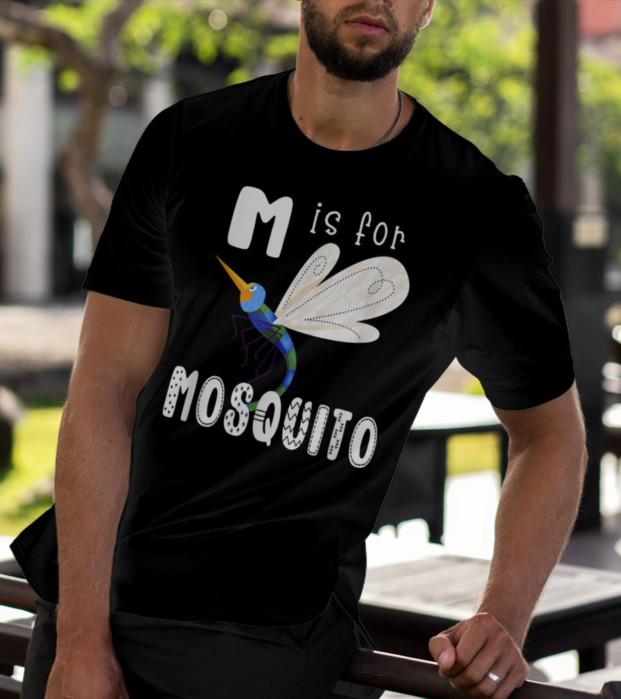 M Is For Mosquito Letter M Alphabet Insect Teacher T-Shirt