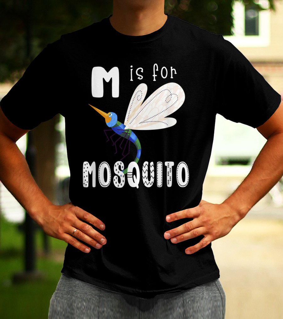 M Is For Mosquito Letter M Alphabet Insect Teacher T-Shirt