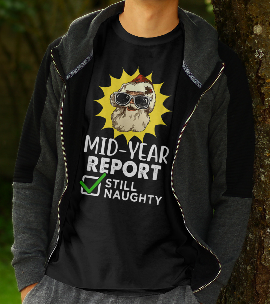 Mid-Year Report Still Naughty Santa Sunglasses T-Shirt