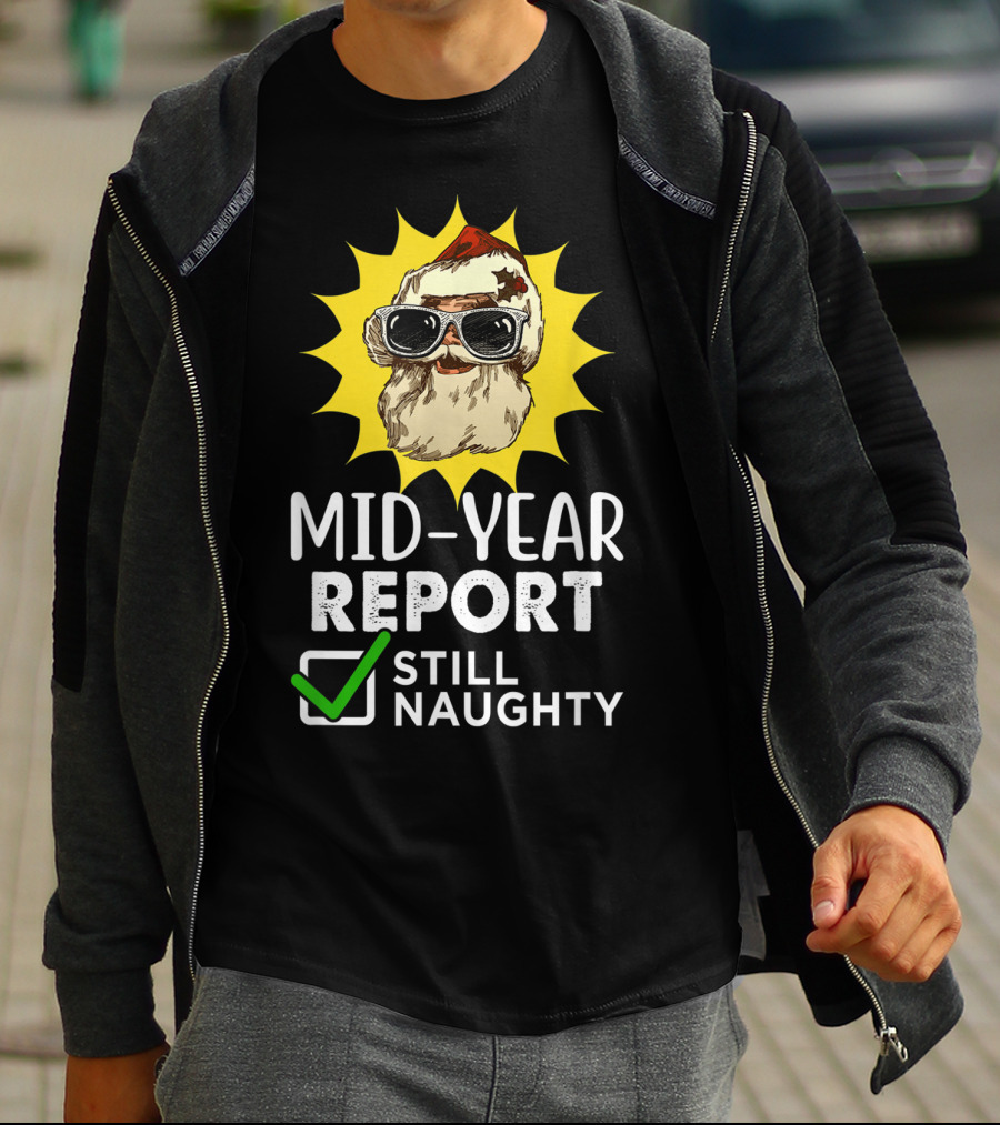 Mid-Year Report Still Naughty Santa Sunglasses T-Shirt