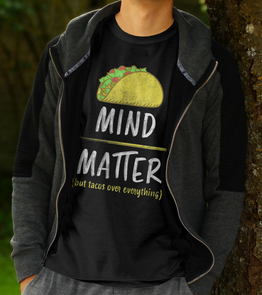 Mind Over Matter But Tacos Over Everything Fitness Funny T-Shirt