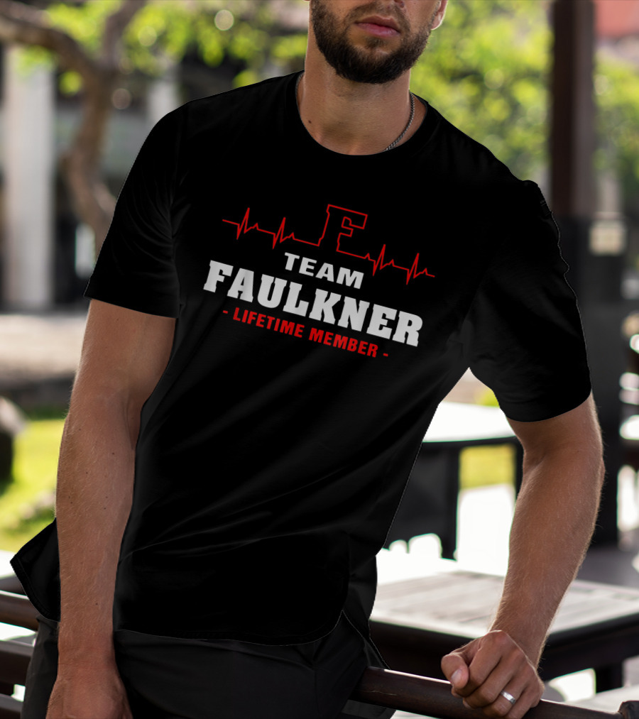 Team Faulkner Lifetime Member Surname Faulkner T-Shirt