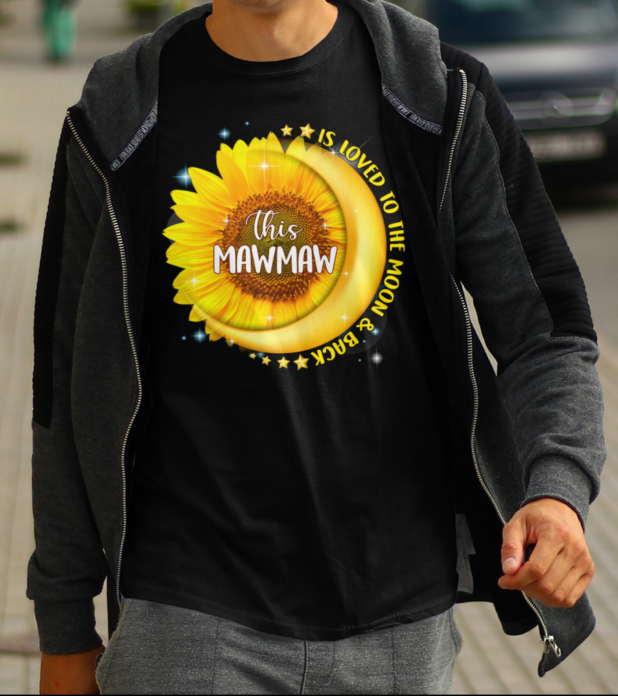 This Mawmaw Is Loved To The Moon And Back Sunflower Moon Stars T-Shirt
