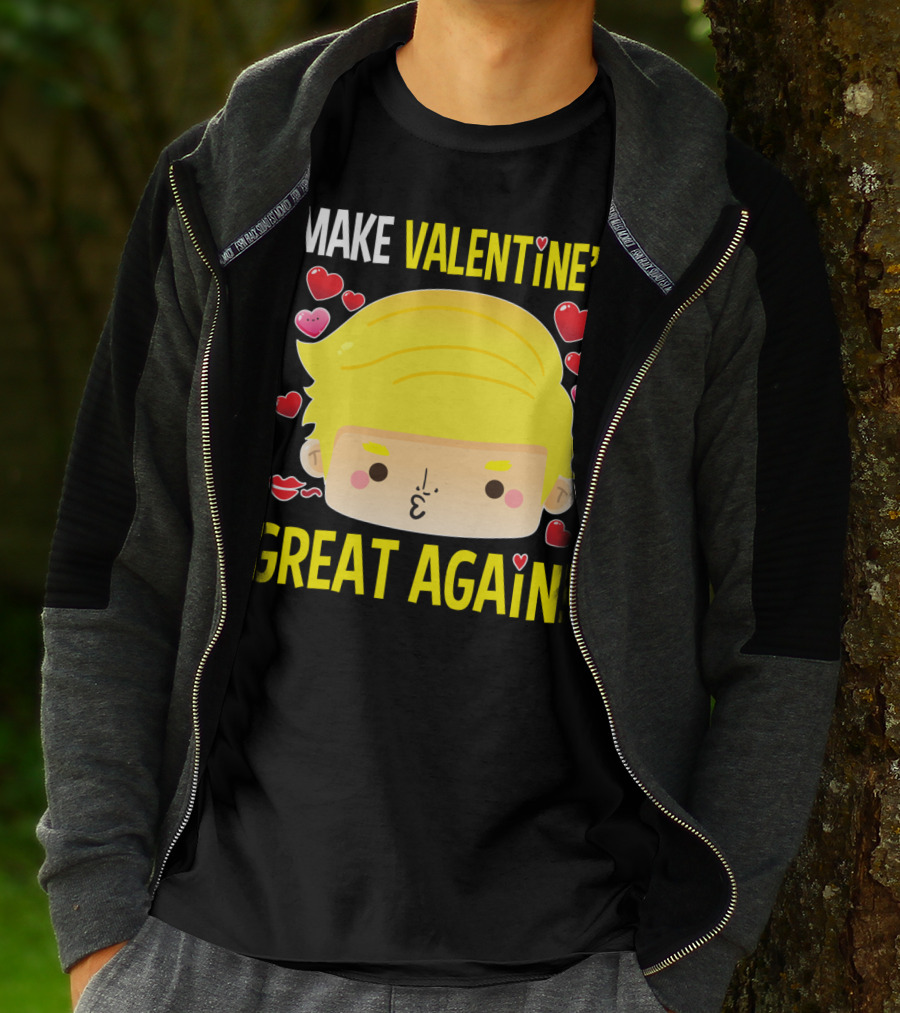 MAKE VALENTINE'S GREAT AGAIN T-Shirt
