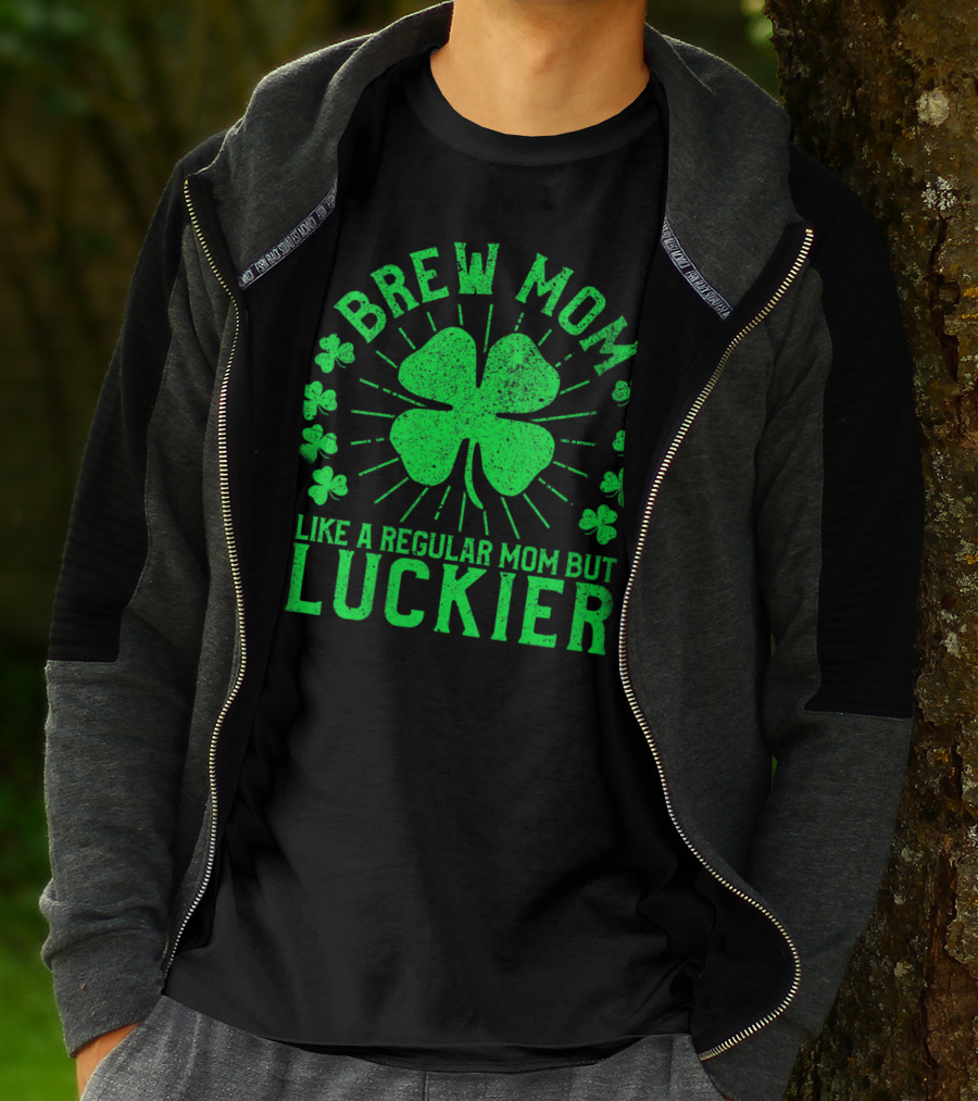 Brew Mom Like A Regular Mom But Luckier Funny St Patrick's Day Beer T-Shirt