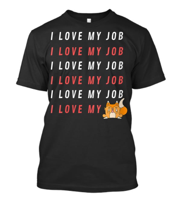 I Love My Job Cat Showing Middle Finger Repeated Text T-Shirt