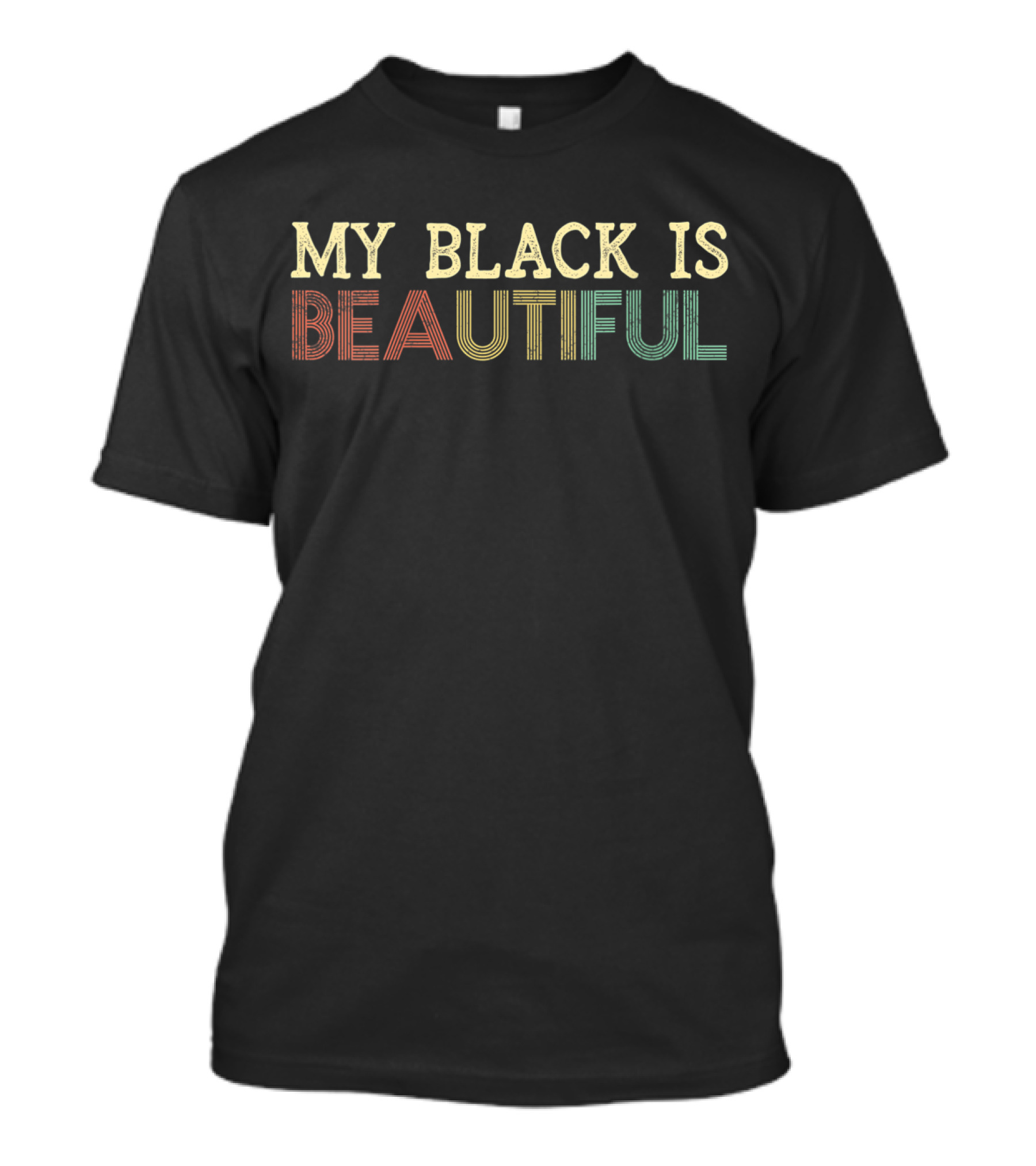 My Black Is Beautiful African American Empowerment And Pride T-Shirt