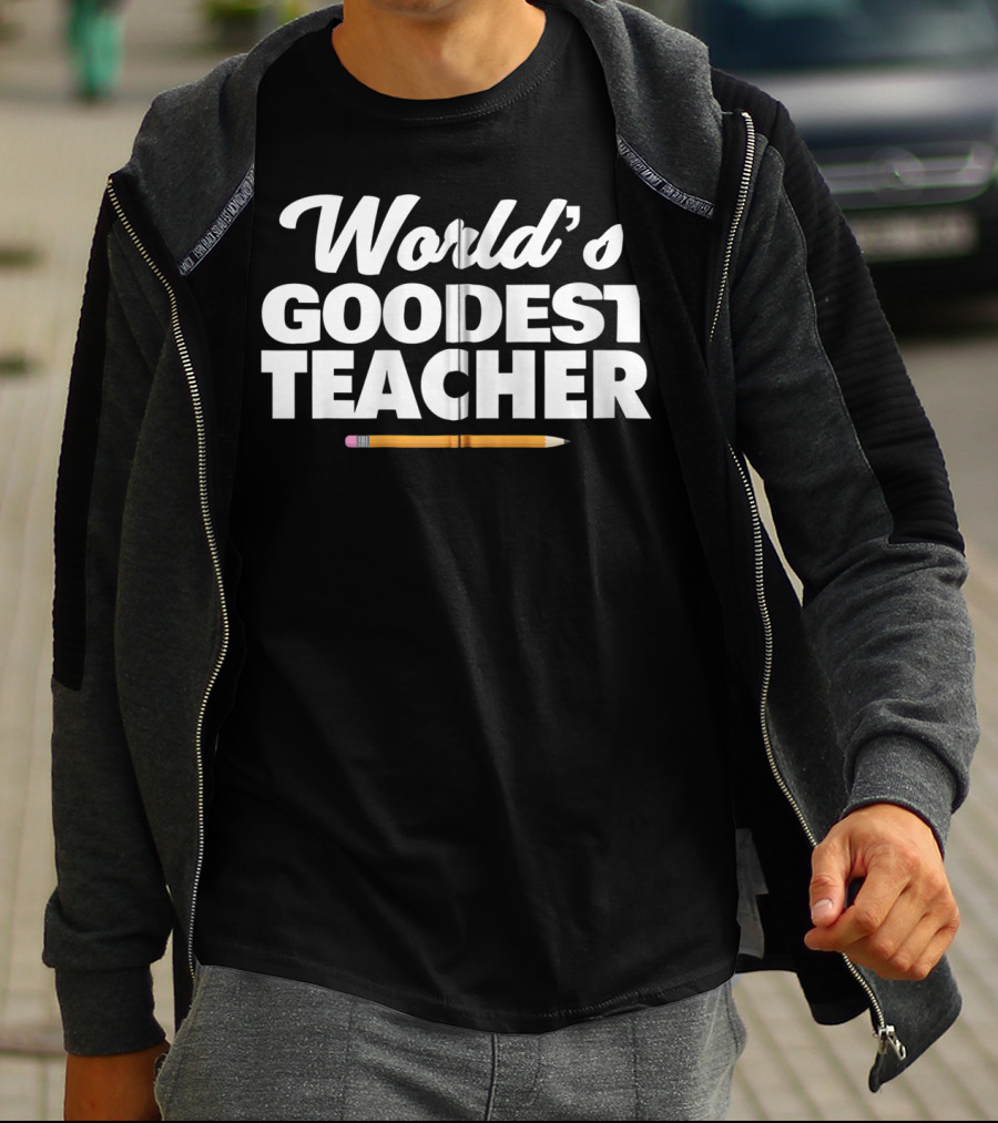 World's Goodest Teacher Funny Pencil Zip T-Shirt