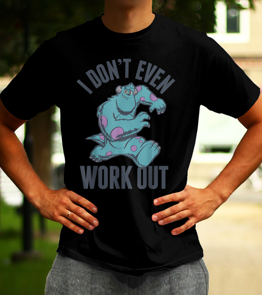Disney Monsters Inc Sulley I Don't Even Work Out T-Shirt