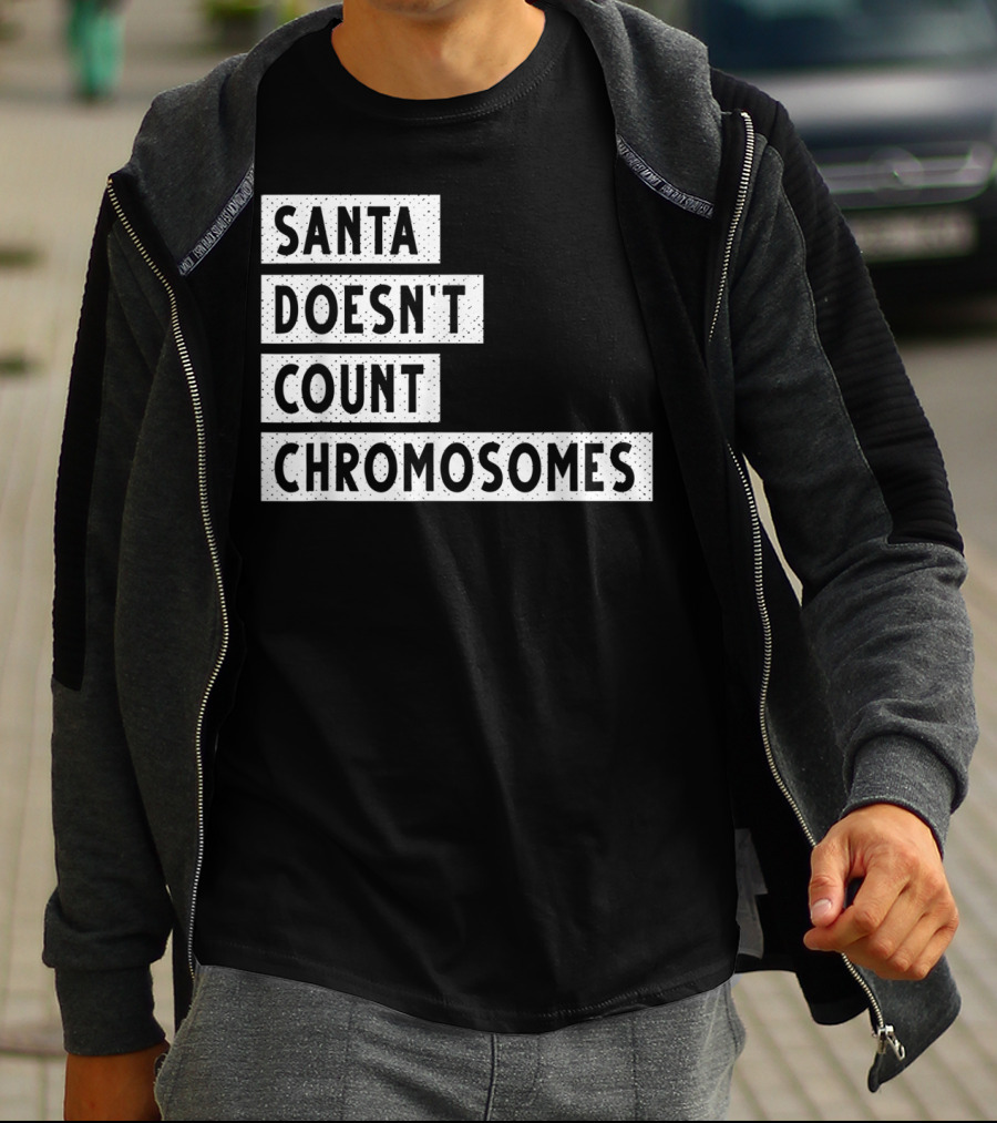 Santa Doesn't Count Chromosomes Xmas Down Syndrome T-Shirt