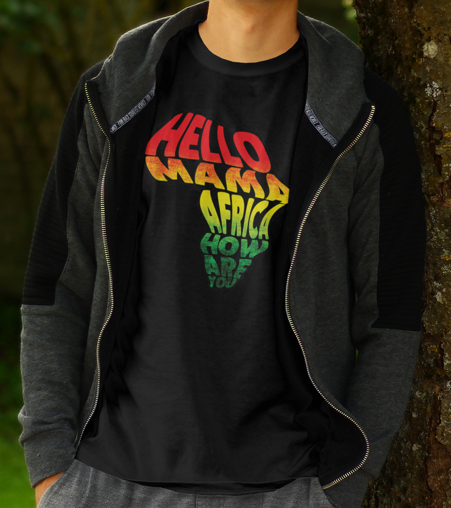Cool Reggae Roots Hello Mama Africa How Are You T-Shirt