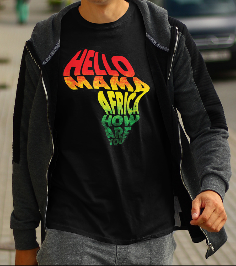 Cool Reggae Roots Hello Mama Africa How Are You T-Shirt